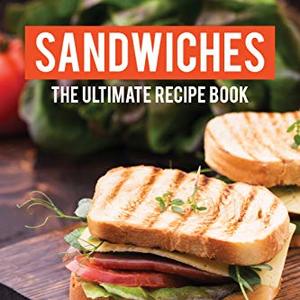 The Ultimate Sandwich Recipe Book, Shipped Right to Your Door